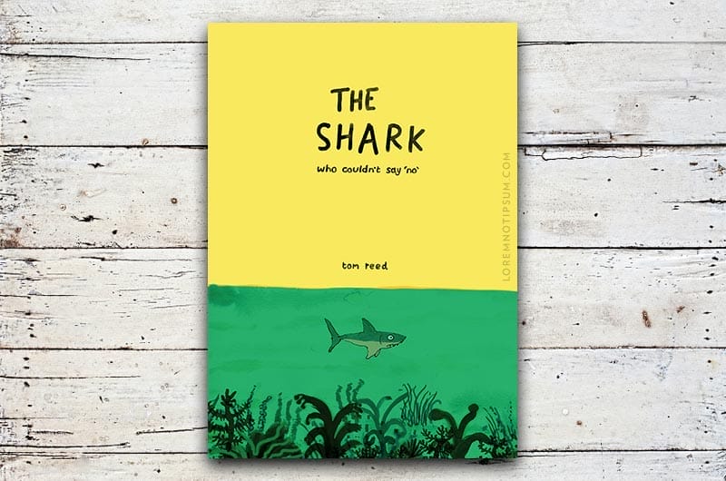 The Shark who couldn't say 'No' by Tom Reed – loremnotipsum.com
