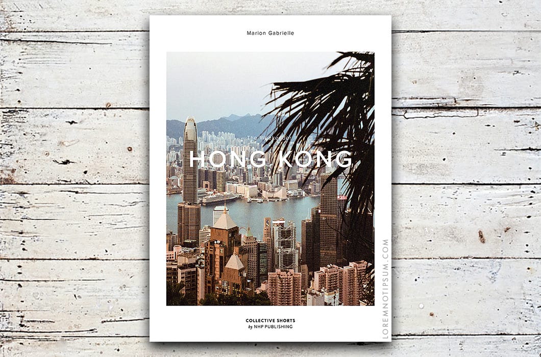 The Weekender Book Hong Kong by Marion Gabrielle – loremnotipsum.com