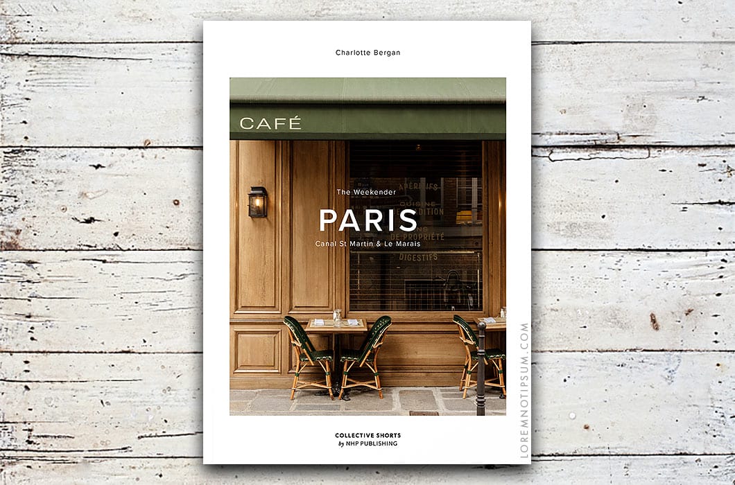 The Weekender Book Paris by Charlotte Bergan Cioli – loremnotipsum.com
